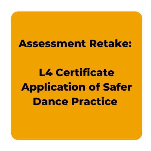 Assessment Retake: L4 Certificate Application of Safer Dance Practice