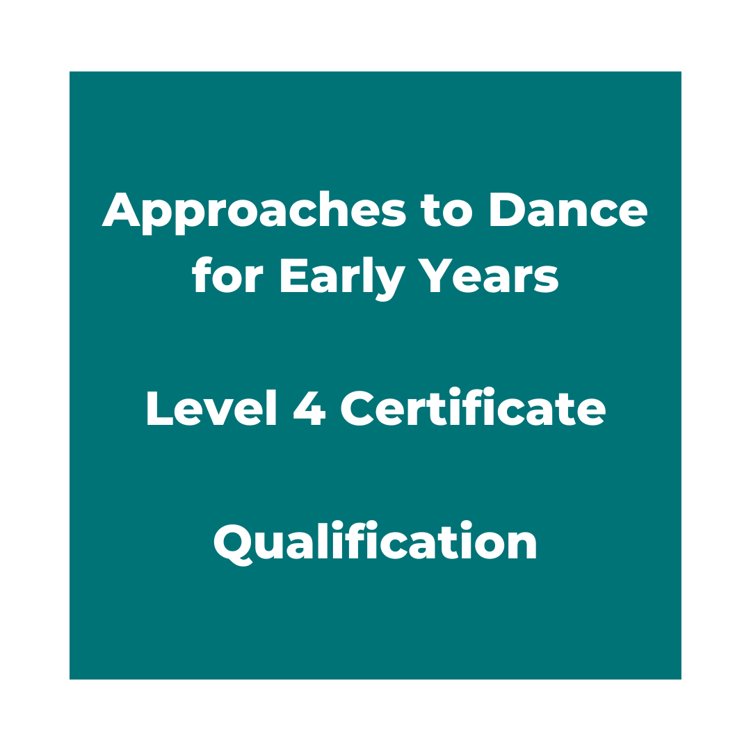 Approaches to Dance for Early Years, Level 4 Certificate - Qualification
