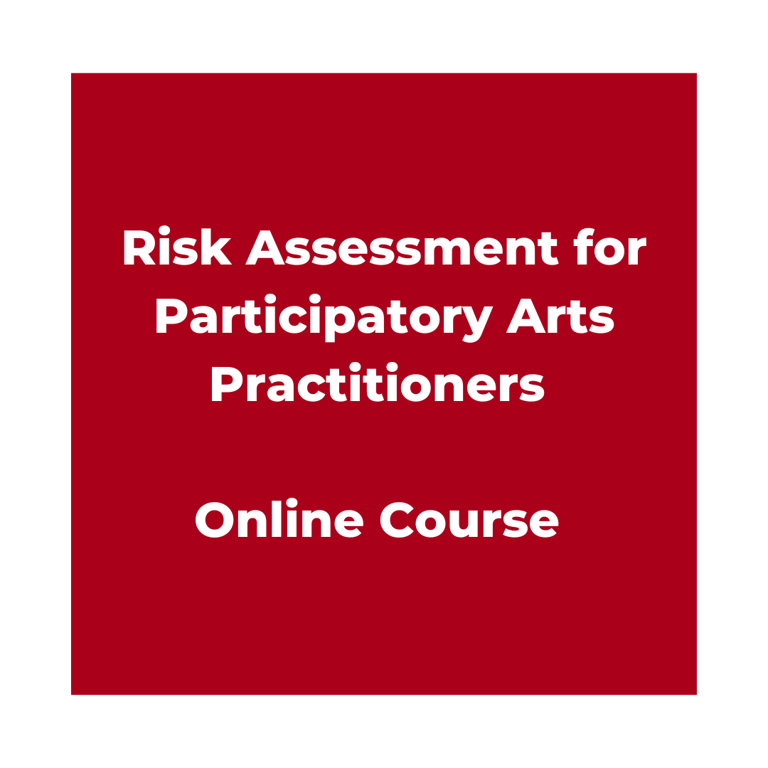 Risk Assessment for Participatory Arts Practitioners - Online Course
