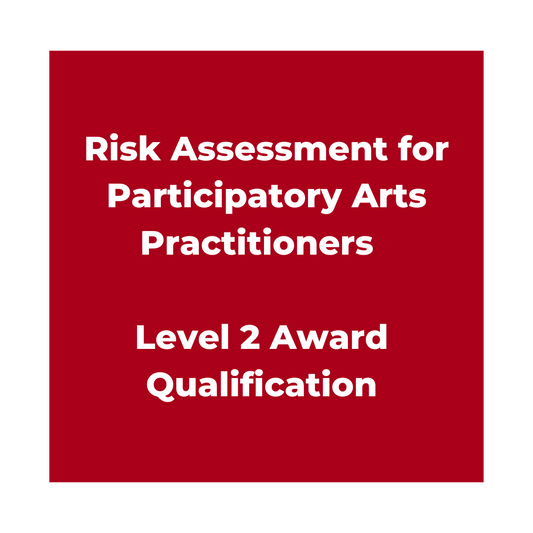 Risk Assessment for Participatory Arts Practitioners - Level 2 Award - Qualification