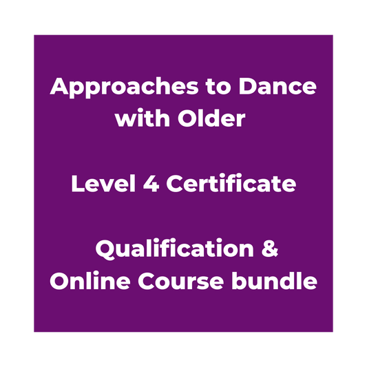 Approaches to Dance with Older People - Level 4 Certificate - Online Course & Qualification Bundle