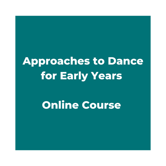 Approaches to Dance for Early Years - Online Course