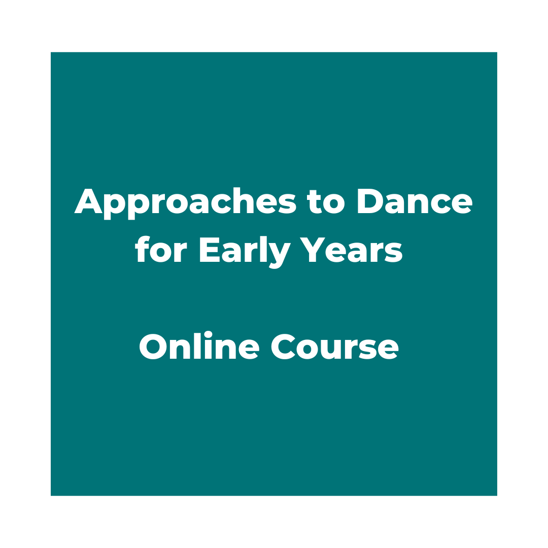 Approaches to Dance for Early Years - Online Course