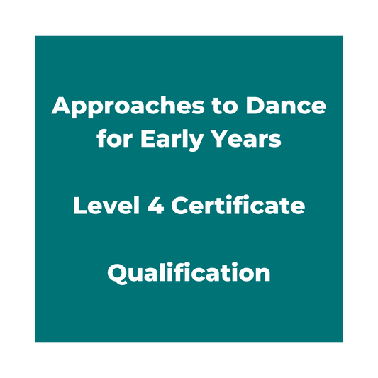 Approaches to Dance for Early Years, Level 4 Certificate - Qualification