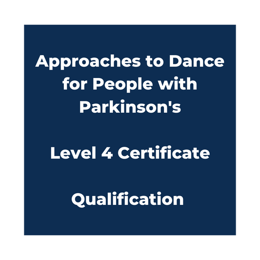 Approaches to Dance for People with Parkinson's - Level 4 Certificate - Qualification